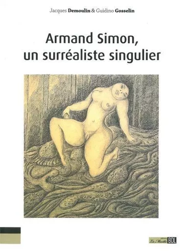 Armand Simons,Un Surréaliste Singulier -  RIBES-BEAUDEMOULIN,  GOSSELIN LENOTRE - Le Bord de l'Eau