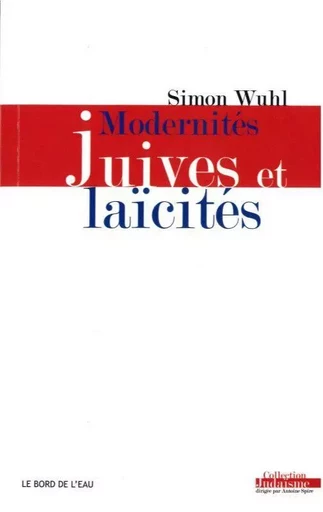 Modernités Juives et Laïcités - Simon Wuhl - Le Bord de l'Eau