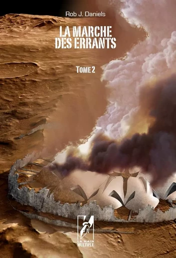 LA MARCHE DES ERRANTS Tome 2 - Rob J. DANIELS - MAIN MULTIPLE