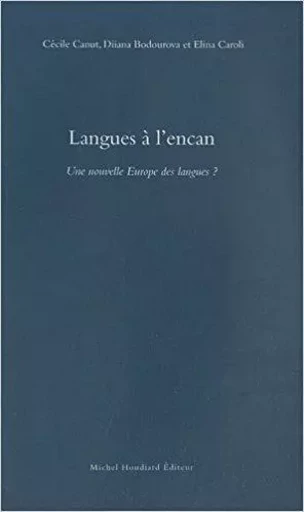 Langues a l'encan une nouvelle europe des langues - CANUT CECILE - Michel Houdiard