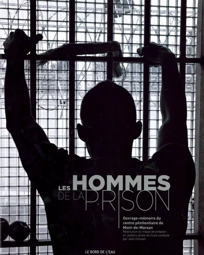 Les Hommes de la Prison - Jean Hincker - Le Bord de l'Eau