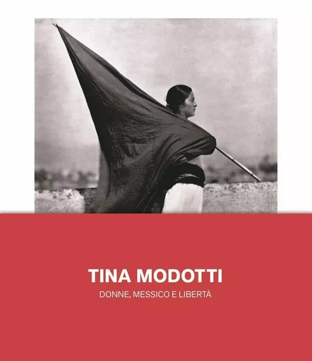 Tina Modotti. Donne, Messico e libertà - Biba Giacchetti - 24 ORE