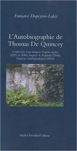 L'autobiographie de thomas de quincey - DUPETRON-LAFAY F. - Michel Houdiard