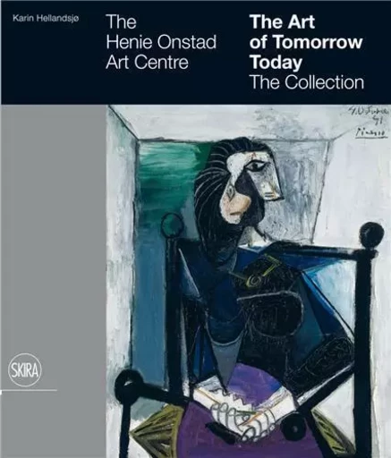 The Henie Onstad Art Centre The Art of Tomorrow Today The Collection /anglais -  HELLANDSJO KARIN - SKIRA