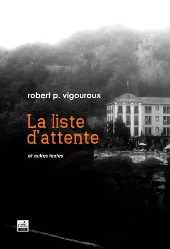 Liste D'Attente, Et Autres Textes (La) -  Vigouroux rober - GAUSSEN