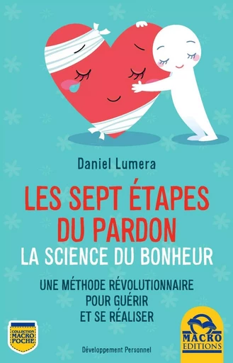 Les sept étapes du pardon - Daniel Lumera - MACRO EDITIONS