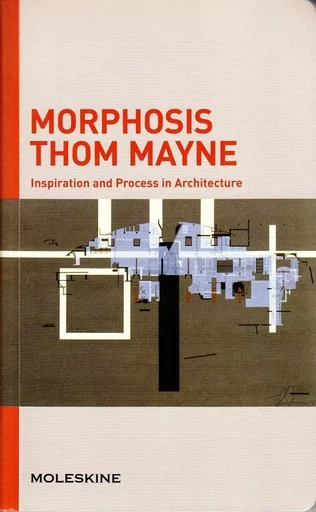 Morphosis Thom Mayne Inpiration and Process in Architecture /anglais -  SERRAZANETTI FRANCES - MOLESKINE