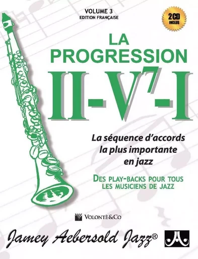 JAMEY AEBERSOLD : LA PROGRESSION V.3 :  II - V7 - I  - RECUEIL + CD (TRADUCTION FRANCAISE) -  JAMEY AEBERSOLD - VOLONTE