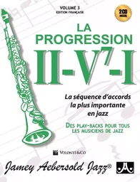 JAMEY AEBERSOLD : LA PROGRESSION V.3 :  II - V7 - I  - RECUEIL + CD (TRADUCTION FRANCAISE)