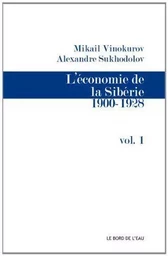 L' Économie de Siberie:1900-1928 Vol 1