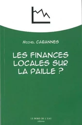 Les Finances Locales sur la Paille ?