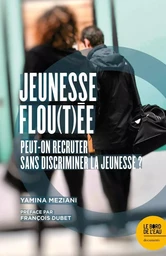 Jeunesse flou(t)ée. Peut-on recruter sans discriminer la jeunesse