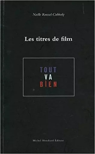 Les titres de films -  ROUXEL-CUBBERLY - Michel Houdiard