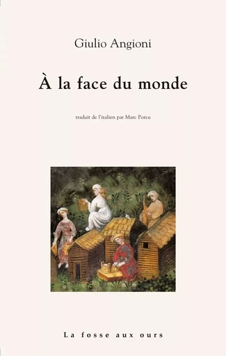 A LA FACE DU MONDE -  GIULIO ANGIONI - FOSSE AUX OURS