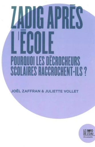 Zadig Après l'École - Joël Zaffran,  GREGORY VOLLET - Le Bord de l'Eau