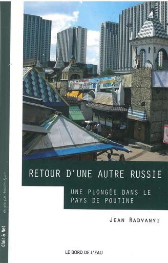 Retour d'une Autre Russie - Jean Radvanyi - Le Bord de l'Eau