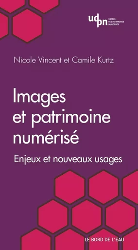 Images et Patrimoine numérisé - Nicole VINCENT, Camille Kurtz - Le Bord de l'Eau