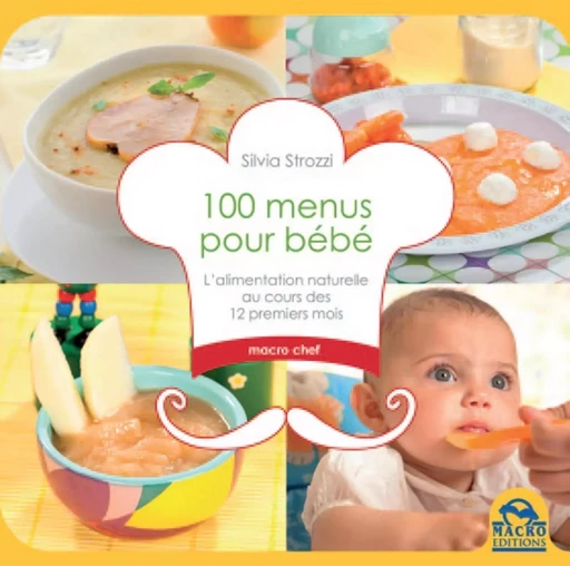 100 menus pour bébé - Silvia Strozzi - MACRO EDITIONS