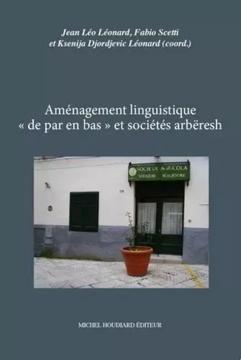 Aménagement linguistique « de par en bas » et sociétés arbëresh -  Collectif - Michel Houdiard