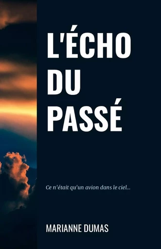 L'Écho du Passé - Marianne Dumas - LULU