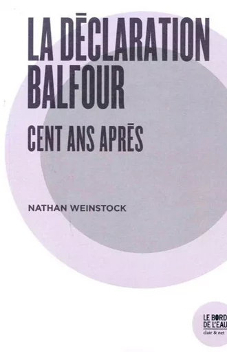 La Declaration Balfour - Nathan Weinstock - Le Bord de l'Eau