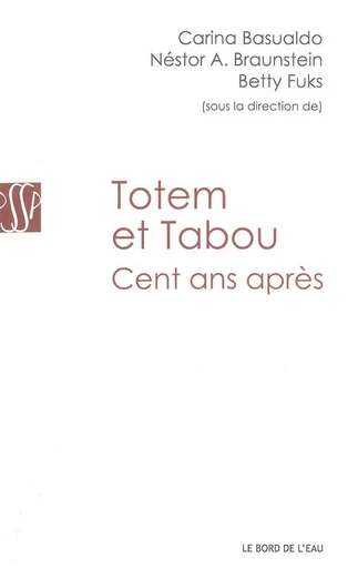 Totem et Tabou,Cent Ans Après -  Collectif - Le Bord de l'Eau