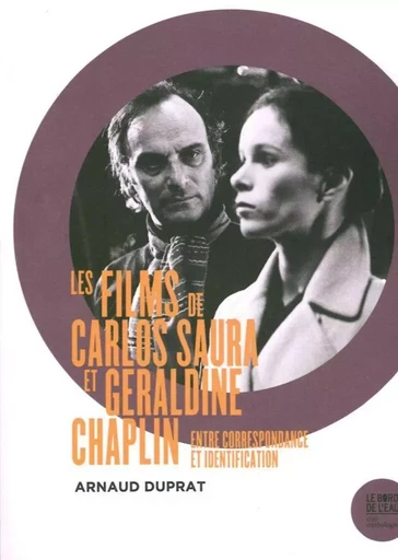 Les Films de carlos saura et geraldine chaplin - Arnaud Duprat - Le Bord de l'Eau