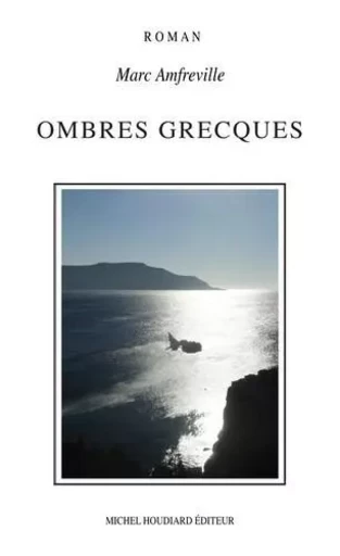 Ombres grecques - Marc Amfreville - Michel Houdiard