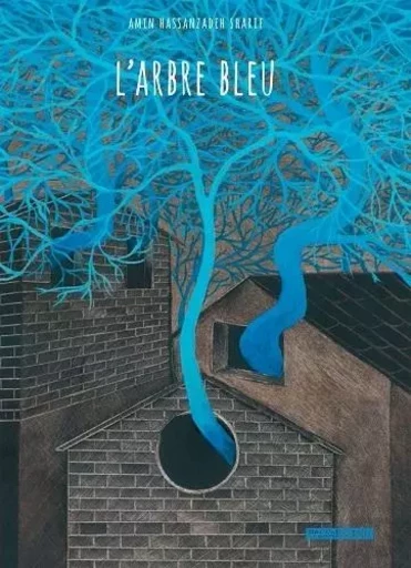 L'ARBRE BLEU -  HASSANZADEH AMIN - PASSEPARTOUT