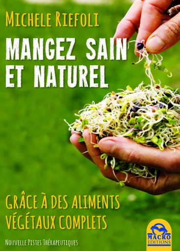 Manger sain et naturel - Michele Riefoli - MACRO EDITIONS