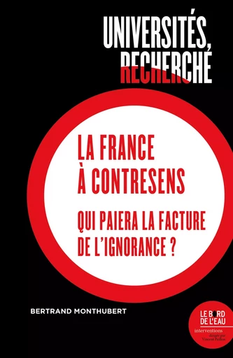 Universités, recherche, La France à contre-sens - Bertrand Monthubert - Le Bord de l'Eau