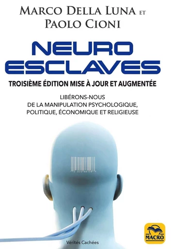 Neuro-esclaves - Marco Della Luna, Paolo Cioni - MACRO EDITIONS