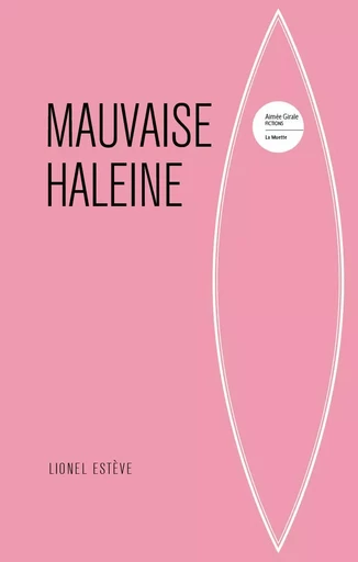 Mauvaise haleine - Lionel Estève - Le Bord de l'Eau