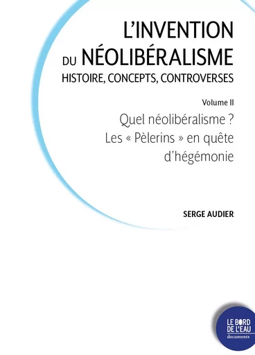 Quel néolibéralisme - Serge Audier - BORD DE L EAU