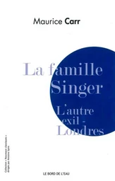 La Famille Singer. l'Autre Exil - Londres