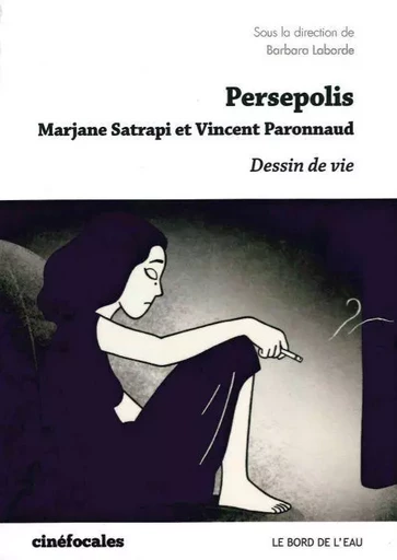 Persepolis, Dessin de Vie - Barbara Laborde - Le Bord de l'Eau