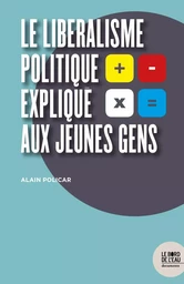 Le libéralisme politique expliqué aux jeunes gens