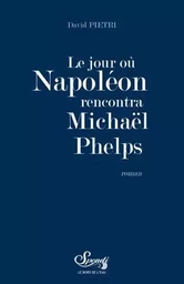 Le Jour ou Napoleon Rencontra Michael Phelps