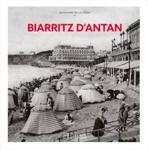 Biarritz d'Antan - Alexandre de La Cerda - HC éditions