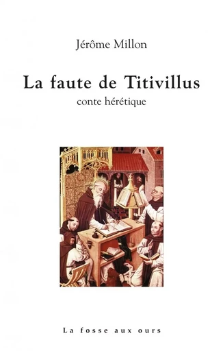 La faute de Titivillus - Jérôme MILLON - FOSSE AUX OURS