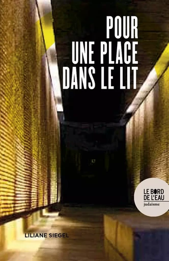 Pour une place dans le lit - LILIANE SIEGEL - Le Bord de l'Eau