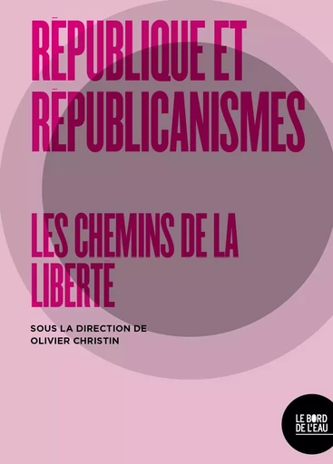 Républiques et républicanismes -  - Le Bord de l'Eau