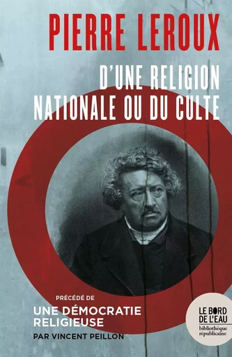 Pierre Leroux. D'une religion nationale ou du Culte - Vincent Peillon - Le Bord de l'Eau