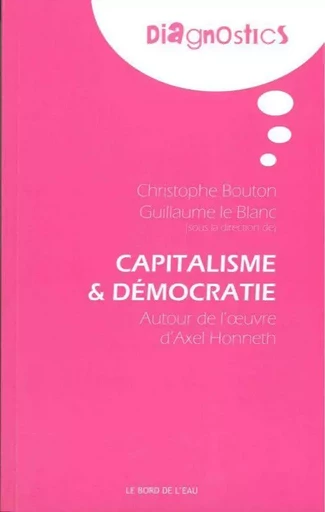 Capitalisme et Démocratie -  Collectif,  LE BLANC Guillaume - Le Bord de l'Eau