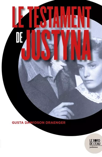 Le testament de Justyna - Gusta Dawidson Draenger - Le Bord de l'Eau