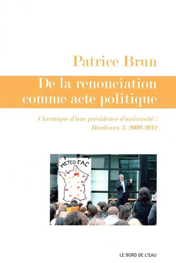 De la Renonciation Comme Acte Politique - Patrice Brun - Le Bord de l'Eau