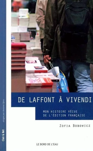 De Laffont a Vivendi - Zofia Bobowicz - Le Bord de l'Eau