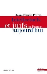 Intellectuels et Juifs en France Aujourd'hui