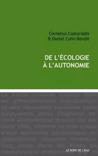 De l'Écologie a l'Autonomie - C. CASTORIADIS,  COHN-BENDIT D. - Le Bord de l'Eau