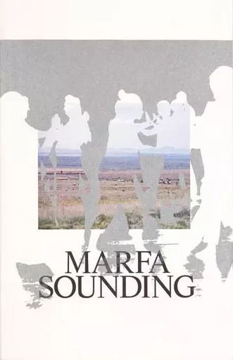 Marfa Sounding - Jennifer Burris, Ida Soulard - MOUSSE